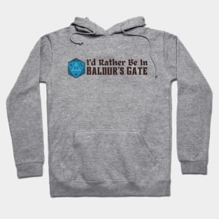 I'd Rather Be in Baldur's Gate Dice Text Hoodie